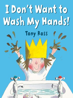 cover image of I Don't Want to Wash My Hands!